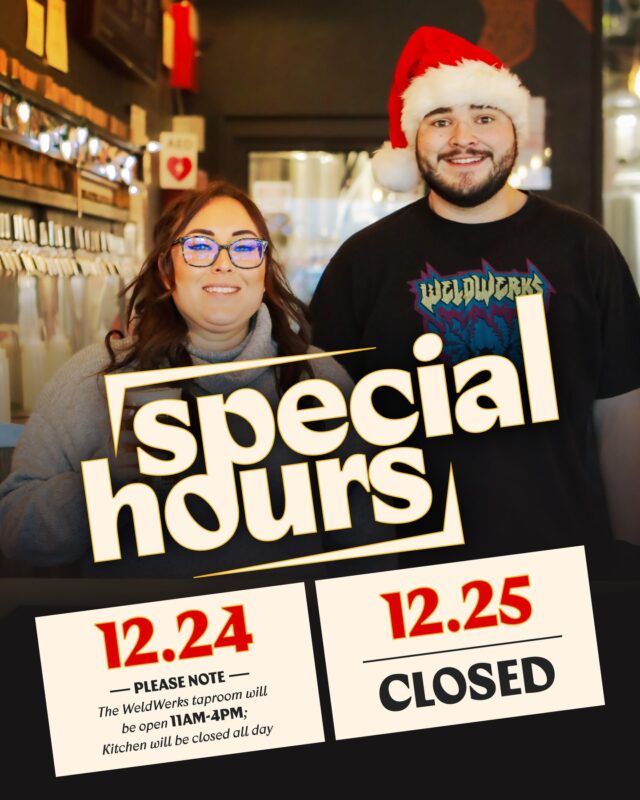 ✨ Holiday Hours ✨⁠
⁠
12/24: 11am-4pm (No kitchen!)⁠
12/25: Closed⁠
12/26: Back to regular hours!⁠
⁠
#WeldWerksBrewingCo #DialedInBeer #ColoradoBrewery